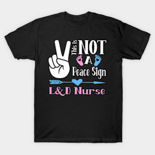 L D Nurse Birth Assistant Labor Delivery Nurse T-Shirt